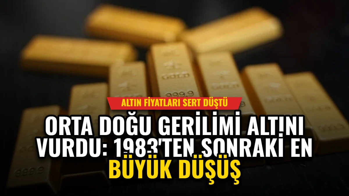 Orta Doğu Gerilimi Altını Vurdu: 1983'ten Sonraki En Büyük Düşüş
